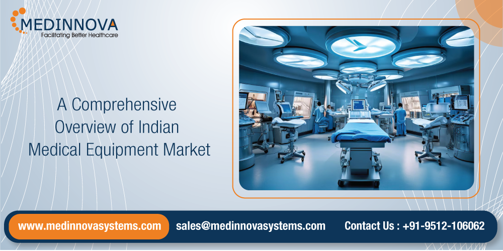 A Comprehensive Overview of Indian Medical Equipment Market